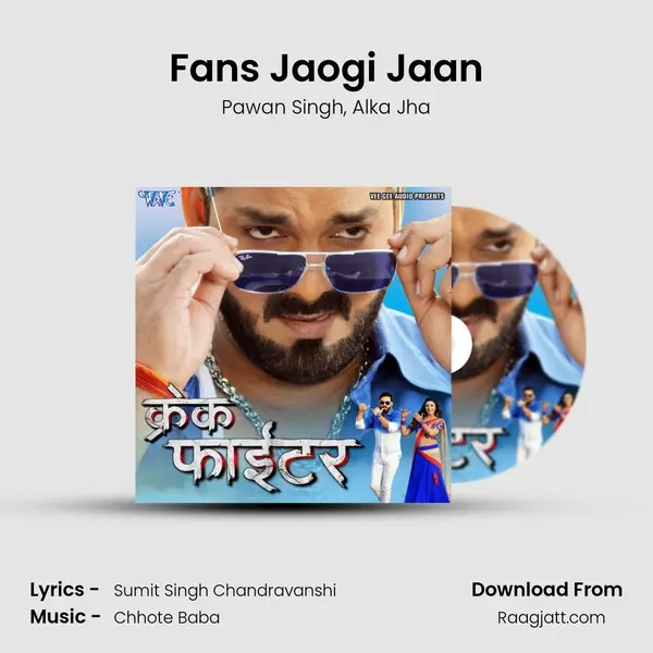 Fans Jaogi Jaan mp3 song