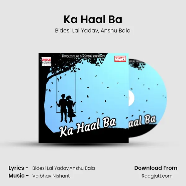 Ka Haal Ba - Bidesi Lal Yadav album cover 