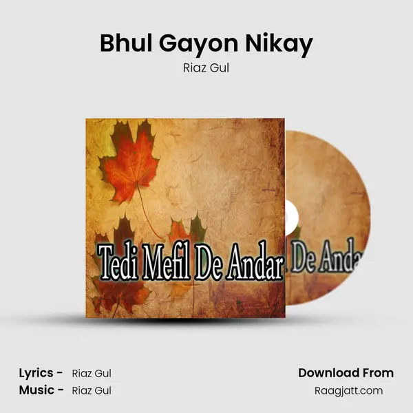 Bhul Gayon Nikay - Riaz Gul album cover 