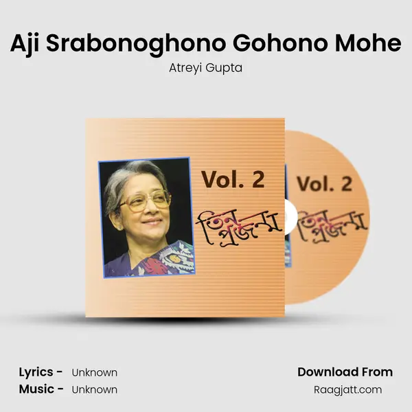 Aji Srabonoghono Gohono Mohe - Atreyi Gupta album cover 