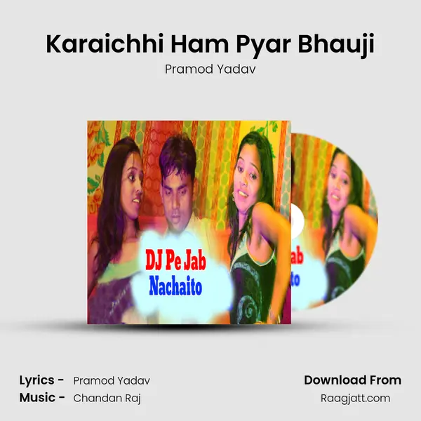 Karaichhi Ham Pyar Bhauji mp3 song