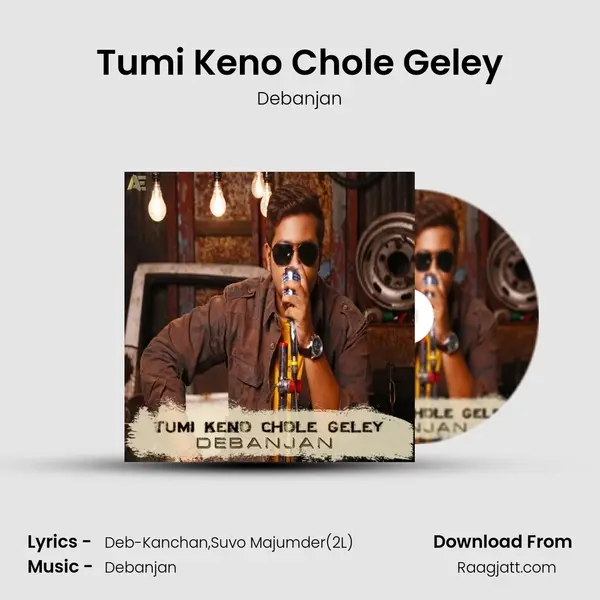 Tumi Keno Chole Geley - Debanjan album cover 