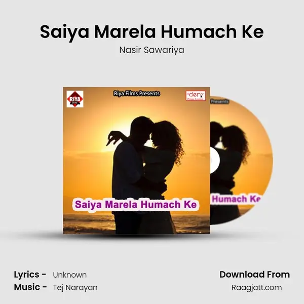 Saiya Marela Humach Ke mp3 song