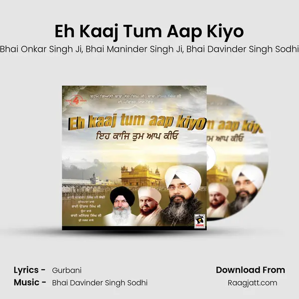 Eh Kaaj Tum Aap Kiyo - Bhai Onkar Singh Ji album cover 