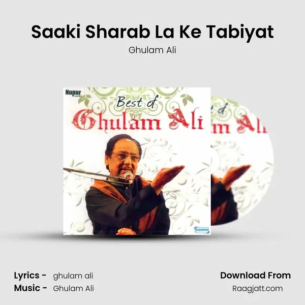 Saaki Sharab La Ke Tabiyat - Ghulam Ali album cover 