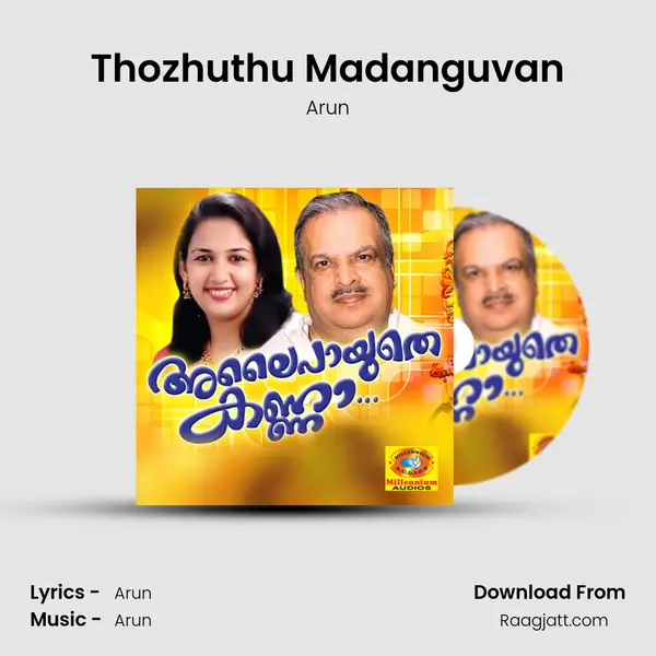 Thozhuthu Madanguvan - Arun album cover 