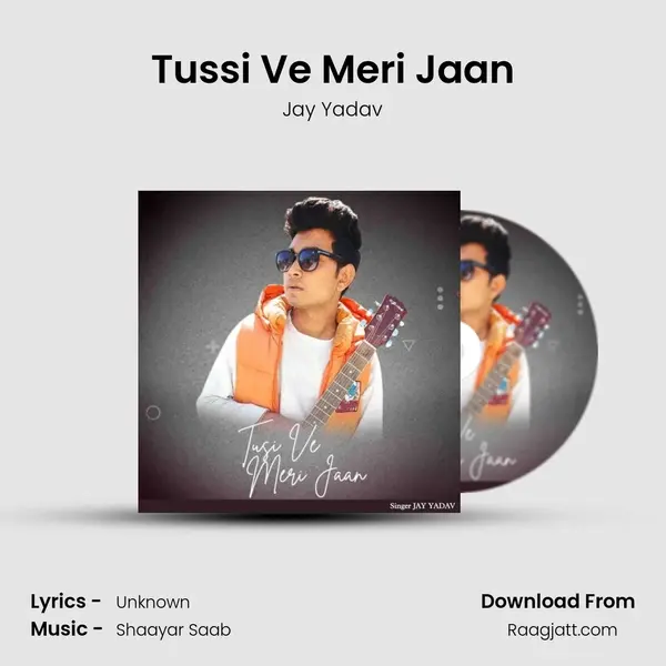 Tussi Ve Meri Jaan mp3 song