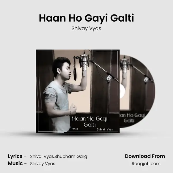 Haan Ho Gayi Galti - Shivay Vyas mp3 song