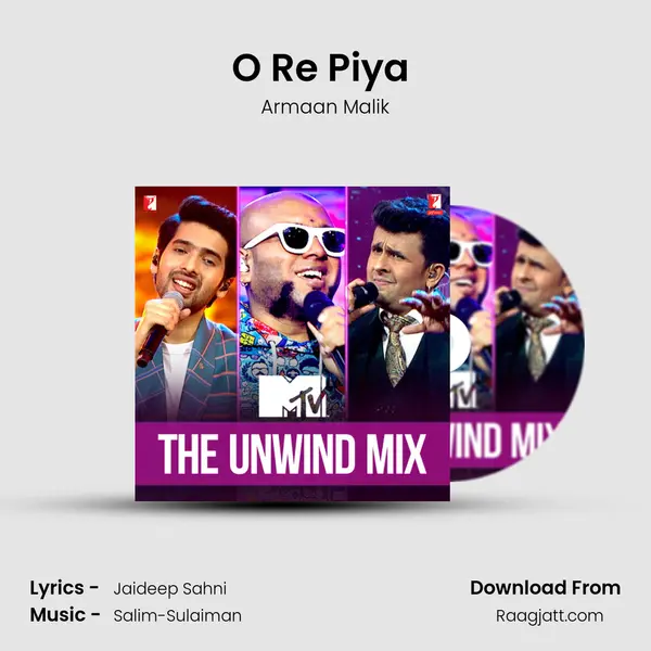 O Re Piya (The Unwind Mix) - Armaan Malik mp3 song