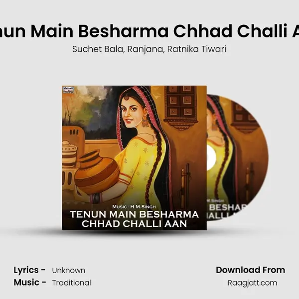 Tenun Main Besharma Chhad Challi Aan mp3 song