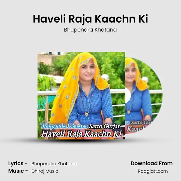 Haveli Raja Kaachn Ki - Bhupendra Khatana album cover 