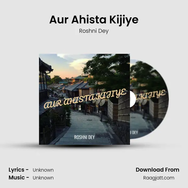 Aur Ahista Kijiye mp3 song