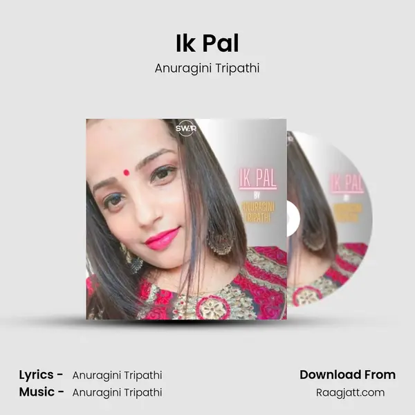 Ik Pal - Anuragini Tripathi album cover 