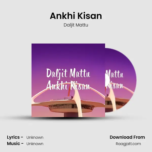 Ankhi Kisan mp3 song