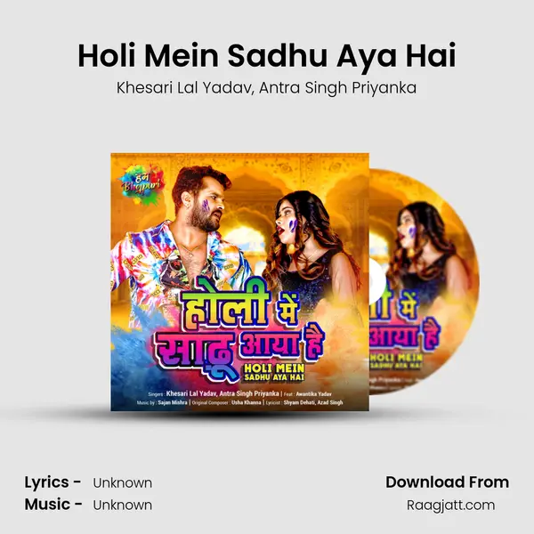 Holi Mein Sadhu Aya Hai - Khesari Lal Yadav album cover 