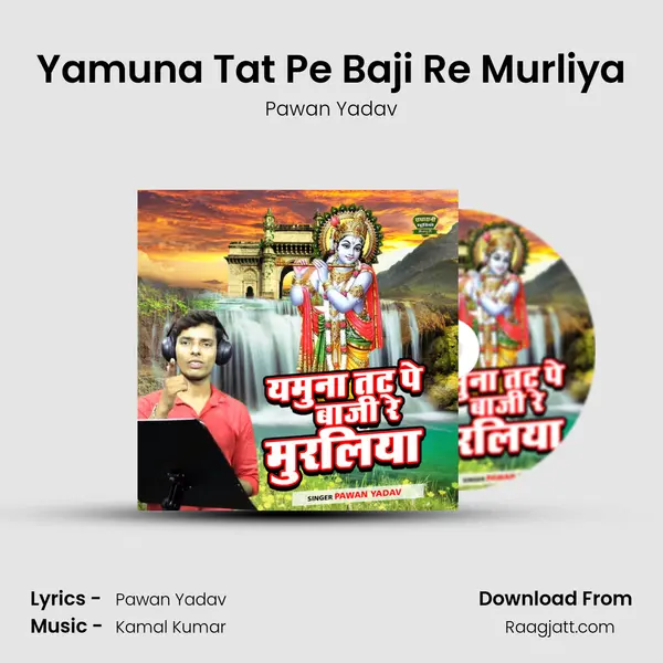 Yamuna Tat Pe Baji Re Murliya - Pawan Yadav album cover 