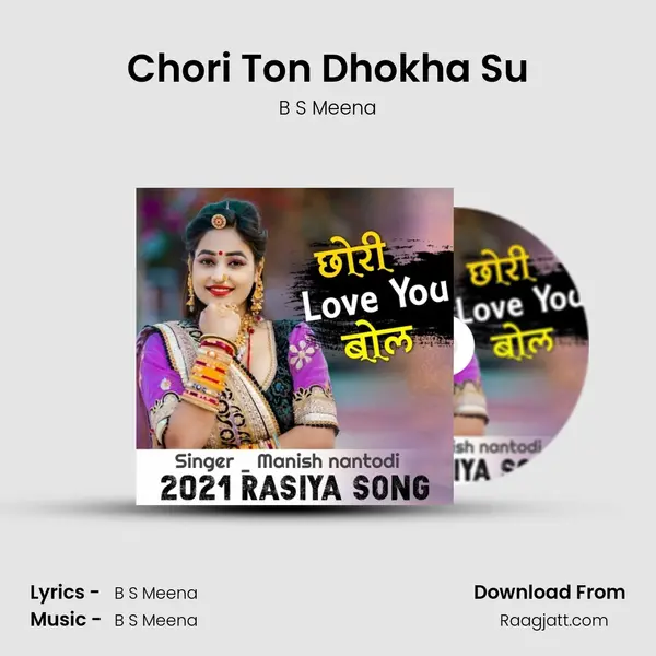 Chori Ton Dhokha Su - B S Meena mp3 song