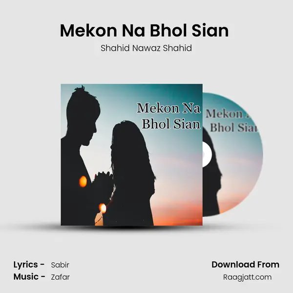 Mekon Na Bhol Sian (Dhoray Hi Dhoray) - Shahid Nawaz Shahid album cover 