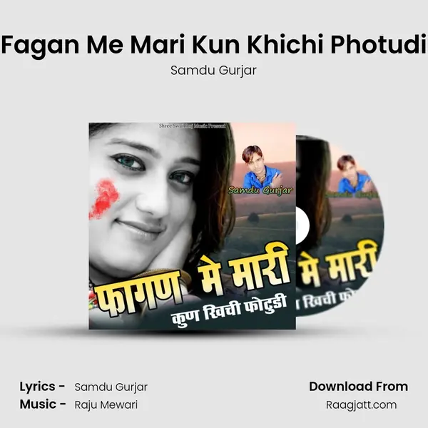 Fagan Me Mari Kun Khichi Photudi mp3 song