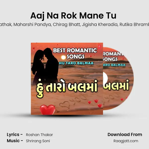 Aaj Na Rok Mane Tu (From Aaj Na Rok Mane Tu) mp3 song