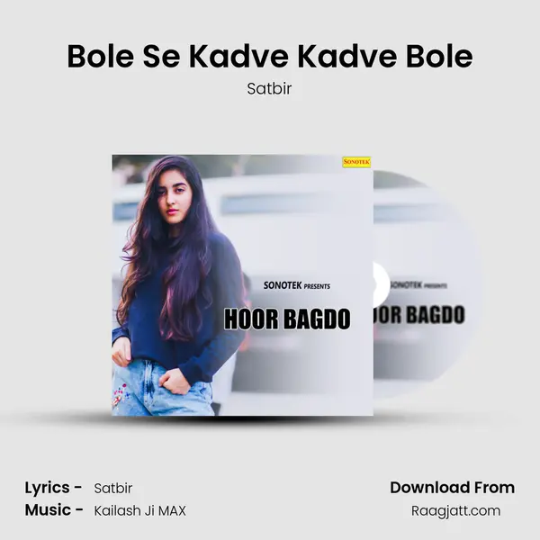 Bole Se Kadve Kadve Bole mp3 song