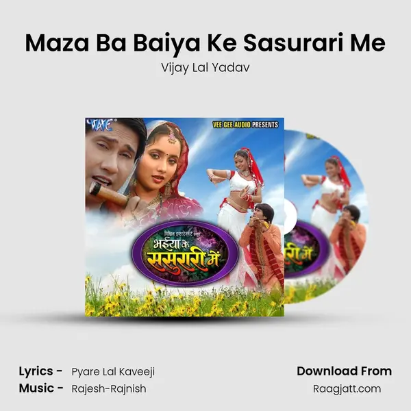 Maza Ba Baiya Ke Sasurari Me - Vijay Lal Yadav album cover 