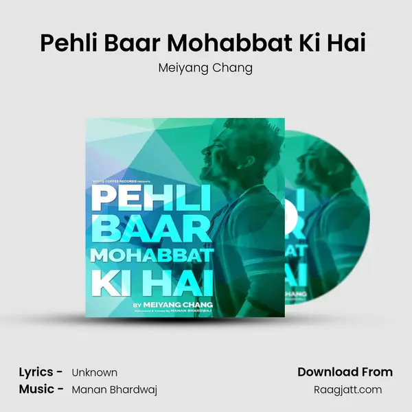 Pehli Baar Mohabbat Ki Hai (Cover) - Meiyang Chang album cover 