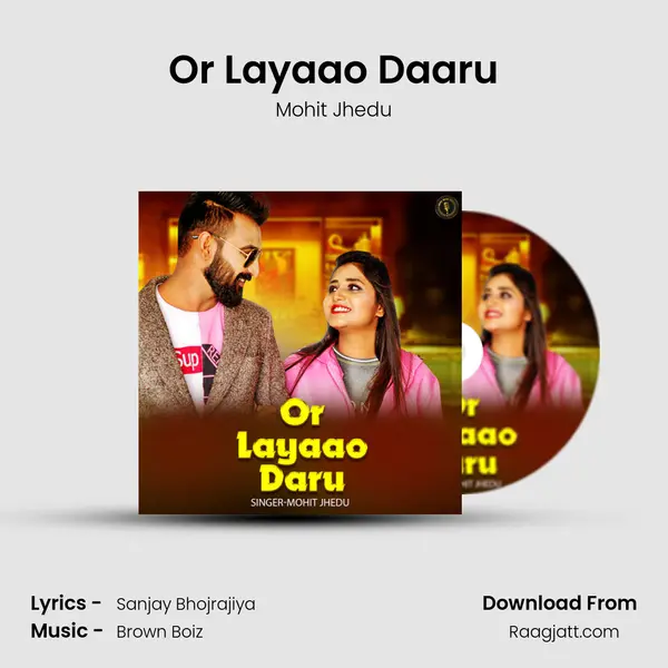 Or Layaao Daaru - Mohit Jhedu album cover 