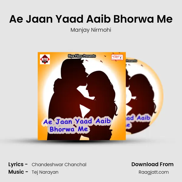 Ae Jaan Yaad Aaib Bhorwa Me - Manjay Nirmohi album cover 