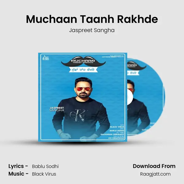 Muchaan Taanh Rakhde - Jaspreet Sangha mp3 song