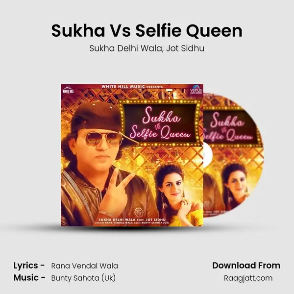 Sukha Vs Selfie Queen mp3 song