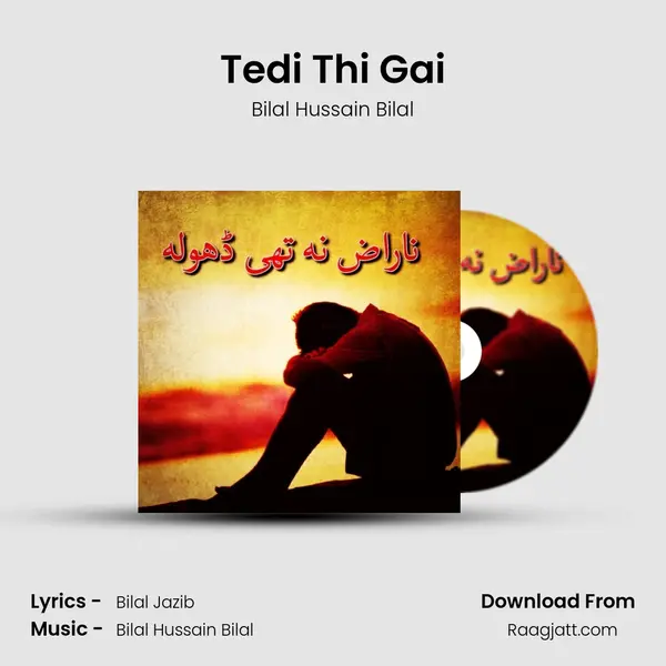 Tedi Thi Gai - Bilal Hussain Bilal album cover 