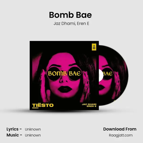 Bomb Bae (TiÃ«sto Remix) mp3 song