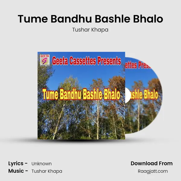 Tume Bandhu Bashle Bhalo - Tushar Khapa album cover 