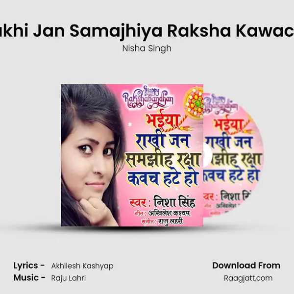 Bhaiya Rakhi Jan Samajhiya Raksha Kawach Hate Ho - Nisha Singh album cover 