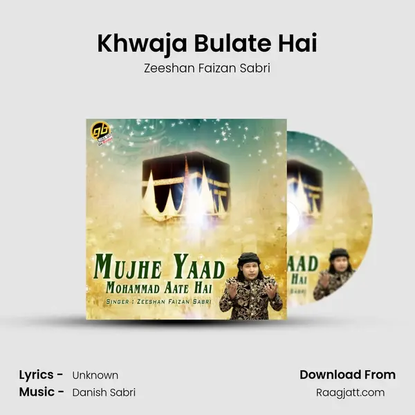 Khwaja Bulate Hai - Zeeshan Faizan Sabri album cover 