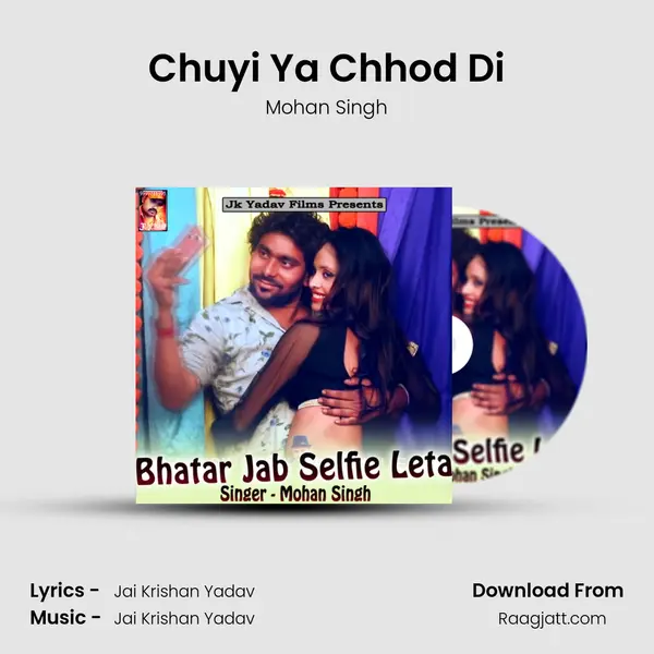 Chuyi Ya Chhod Di mp3 song