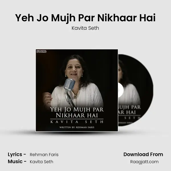 Yeh Jo Mujh Par Nikhaar Hai - Kavita Seth album cover 