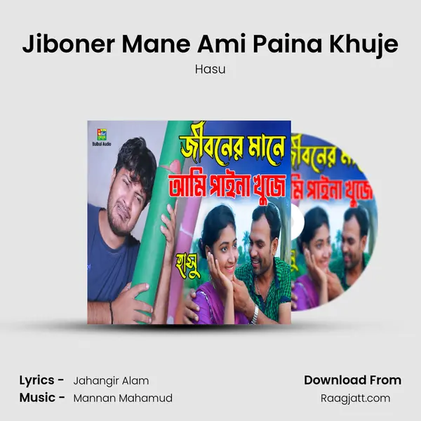 Jiboner Mane Ami Paina Khuje - Hasu album cover 