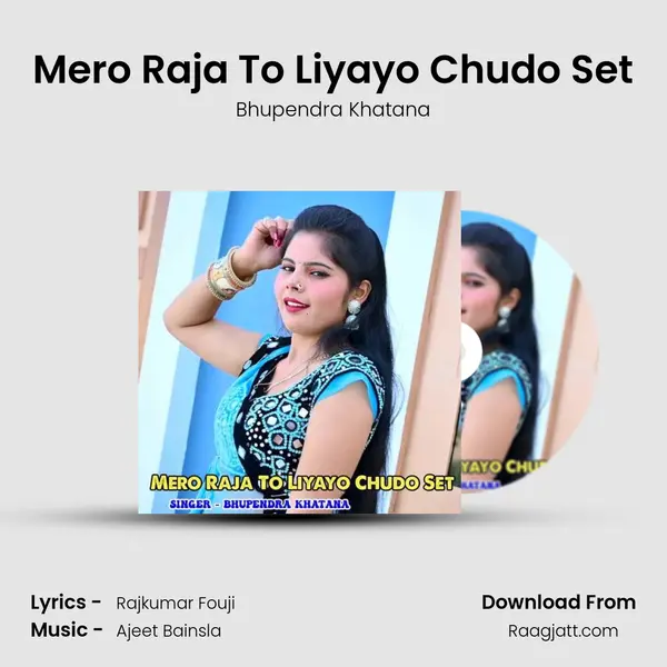 Mero Raja To Liyayo Chudo Set mp3 song