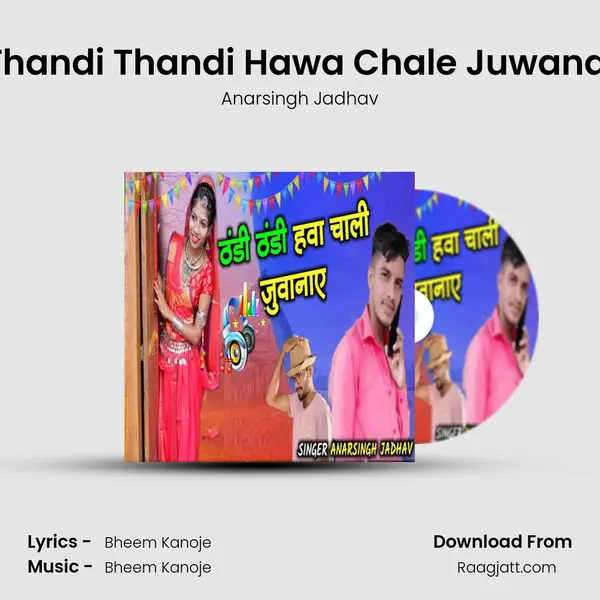 Thandi Thandi Hawa Chale Juwanai mp3 song