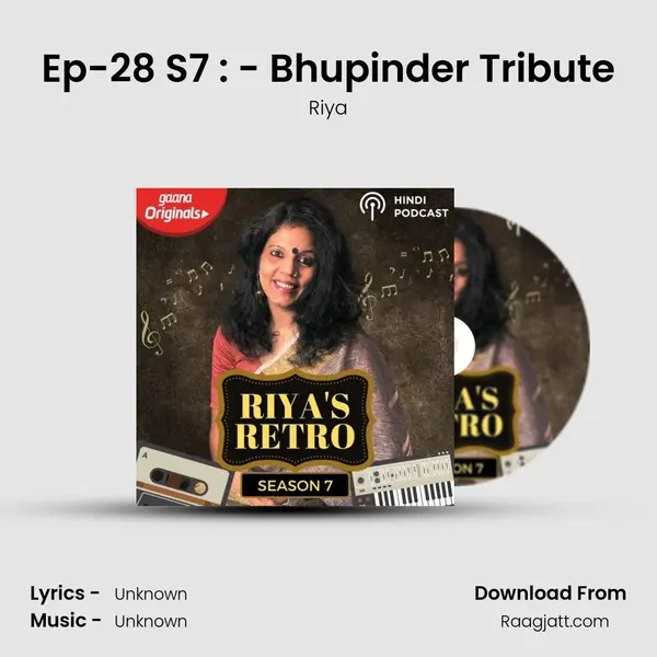 Ep-28 S7 : - Bhupinder Tribute - Riya album cover 