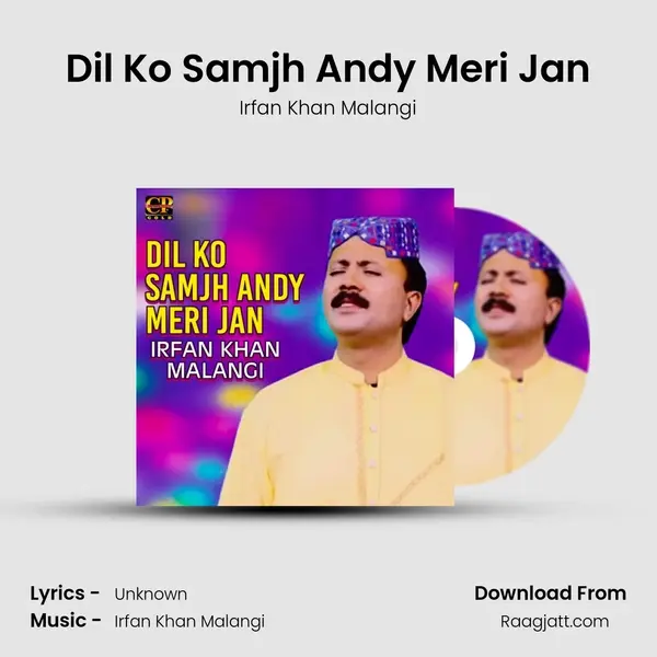 Dil Ko Samjh Andy Meri Jan - Irfan Khan Malangi album cover 