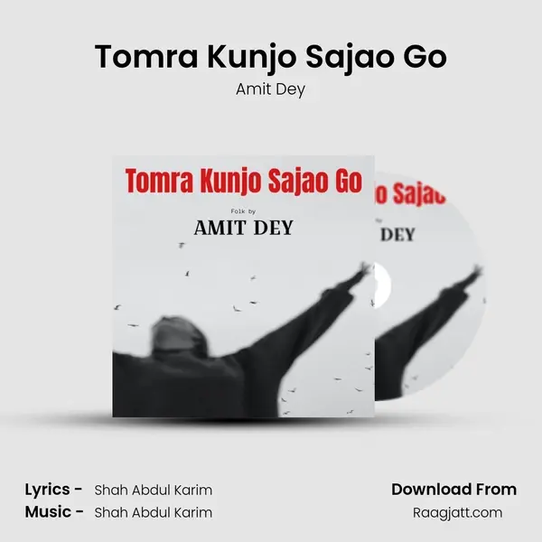 Tomra Kunjo Sajao Go - Amit Dey album cover 