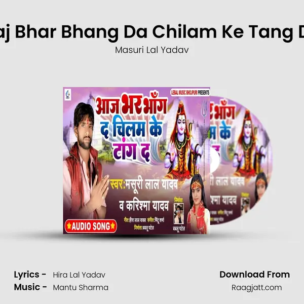 Aaj Bhar Bhang Da Chilam Ke Tang Da - Masuri Lal Yadav album cover 