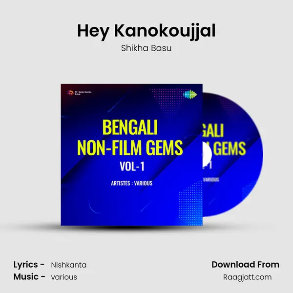 Hey Kanokoujjal - Shikha Basu album cover 