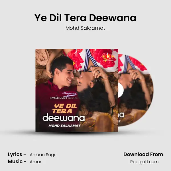 Ye Dil Tera Deewana - Mohd Salaamat mp3 song