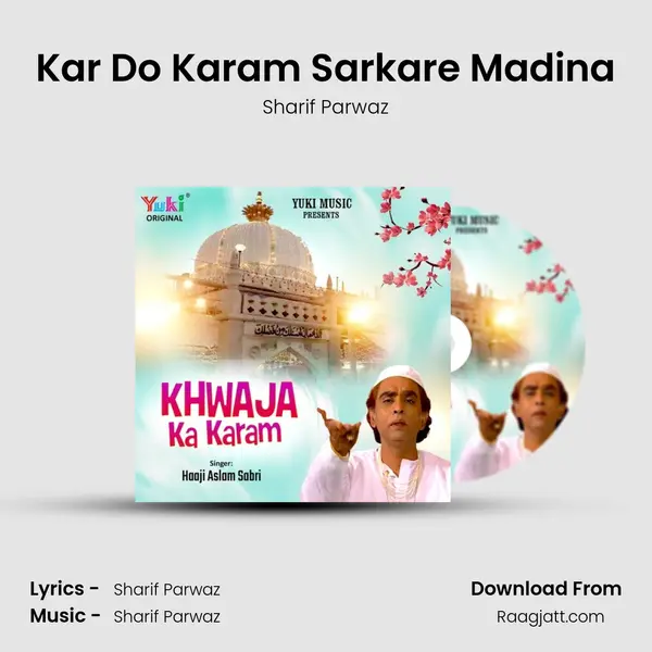 Kar Do Karam Sarkare Madina - Sharif Parwaz album cover 