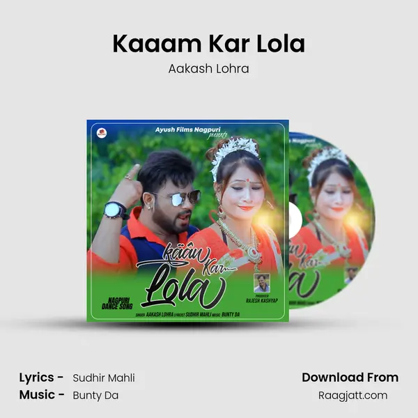 Kaaam Kar Lola - Aakash Lohra album cover 