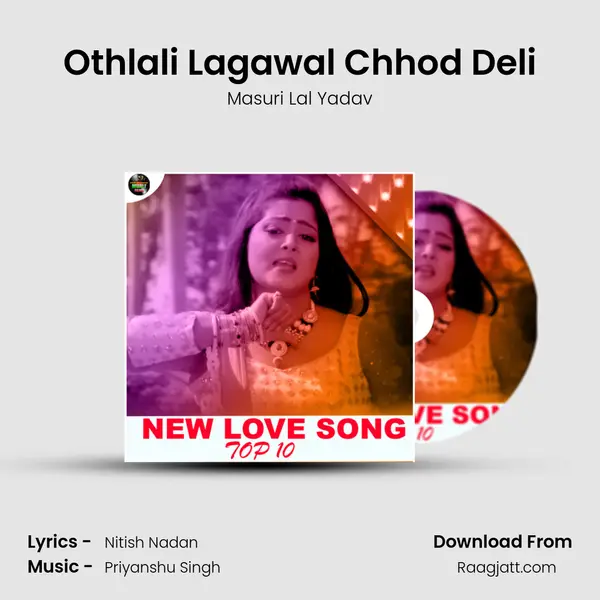 Othlali Lagawal Chhod Deli - Masuri Lal Yadav album cover 